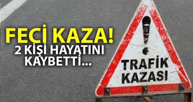 DÜN AKŞAMKİ KAZADA YARALANAN 2 YAYA DA HAYATINI KAYBETTİ