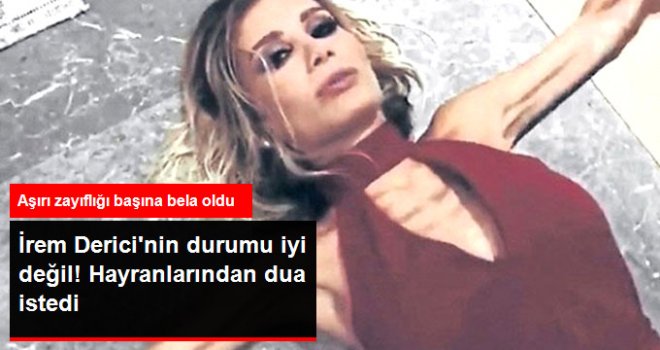 Durumu Bir Türlü Düzelmeyen İrem Derici, Hayranlarından Dua Bekledi