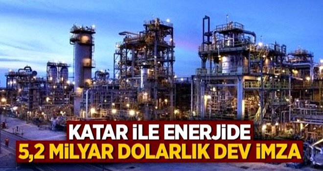 Enerjide 5,2 milyar dolarlık dev imza.