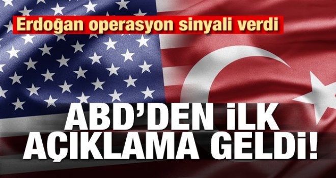 Erdoğan'ın operasyon sinyali verdi! ABD'den açıklama geldi