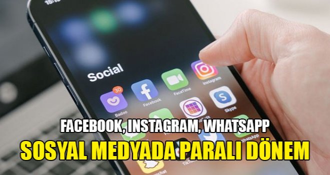 Facebook, Instagram ve WhatsApp'ta ücretli özellik dönemi