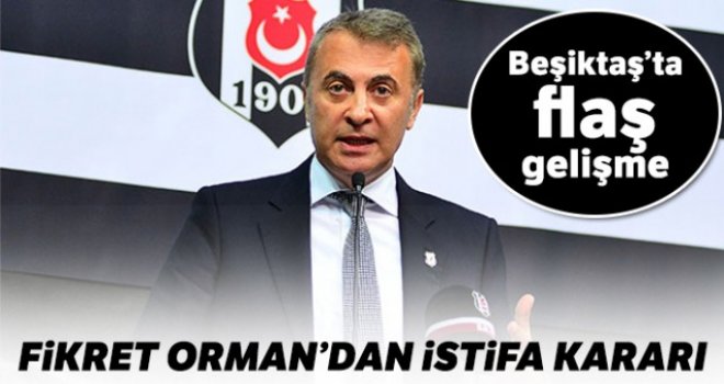 Fikret Orman'dan İstifa Açıklaması