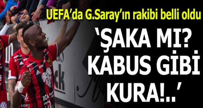 Galatasaray'ın rakibi belli oldu