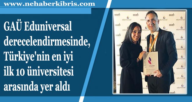 GAÜ BİR KEZ DAHA TESCİLLENDİ