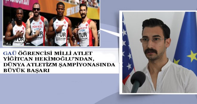 GAÜ ÖĞRENCİSİ  HEKİMOĞLU’NDAN, DÜNYA ATLETİZM ŞAMPİYONASINDA BÜYÜK BAŞARI