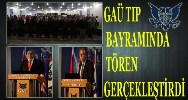 GAÜ TIP BAYRAMINDA TÖREN GERÇEKLEŞTİRDİ