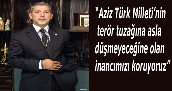 GAÜ Yöneticiler Kurulu Başkanı  Serhat Akpınar Terörü Lanetledi