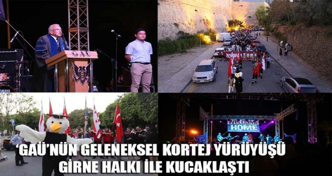 ‘GAÜ’NÜN GELENEKSEL KORTEJ YÜRÜYÜŞÜ,  GİRNE HALKI İLE KUCAKLAŞTI