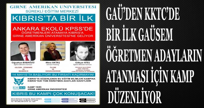 GAÜSEM ÖĞRETMEN ADAYLARIN ATANMASI İÇİN KAMP DÜZENLİYOR