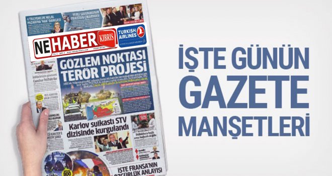 GAZETE MANŞETLERİ 15 NİSAN