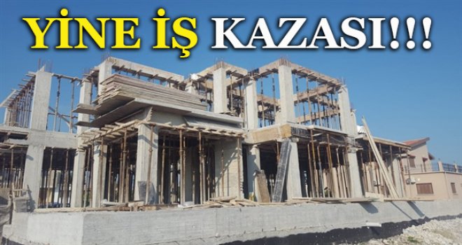 GAZİKÖY’DE İŞ KAZASI… DENGESİNİ KAYBEDİP İNŞAATIN DAMINDAN DÜŞEN EVLİYA AĞIR YARALANDI