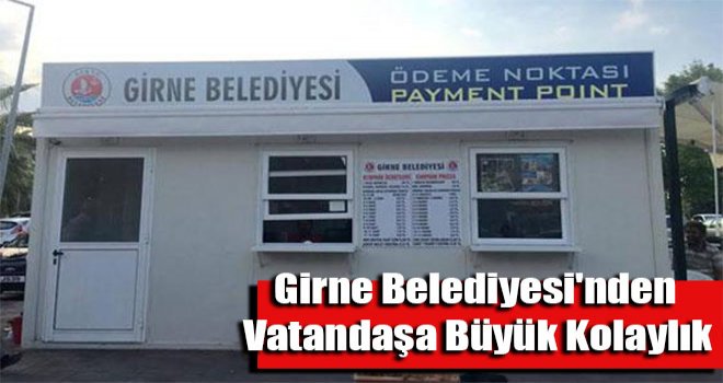 Girne Belediyesi nden vatandaşa büyük kolaylık