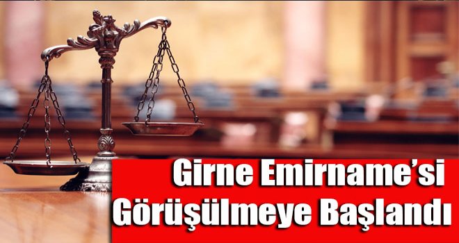Girne Emirnamesi görüşülmeye başlandı