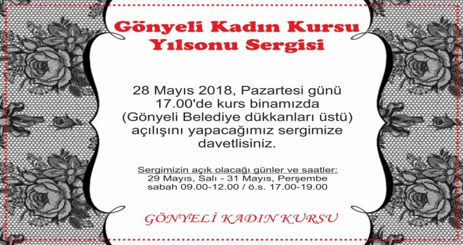 GÖNYELİ KADIN KURSU SERGİSİ PAZARTESİ GÜNÜ AÇILIYOR..