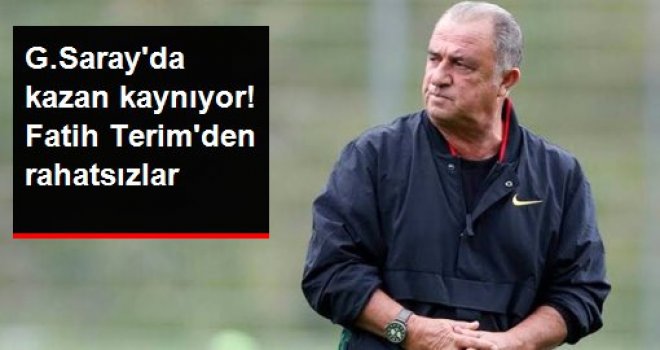 G.Saray'da kazan kaynıyor! Fatih Terim'den rahatsızlar