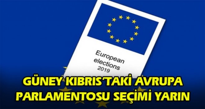 GÜNEY KIBRIS’TAKİ AVRUPA PARLAMENTOSU SEÇİMİ YARIN