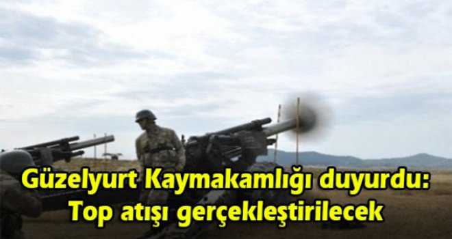 Güzelyurt Kaymakamlığı duyurdu: Top atışı gerçekleştirilecek