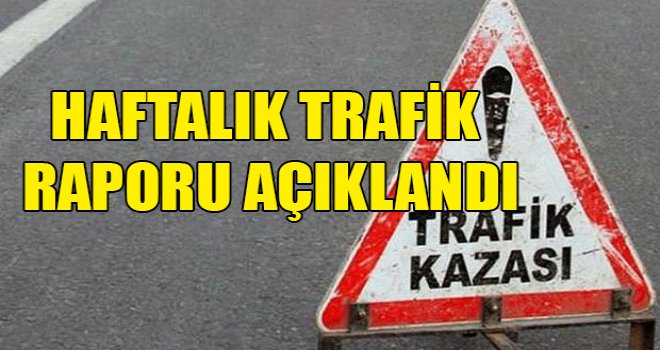 Haftalık Trafik Raporu: 2 ölü, 27 yaralı