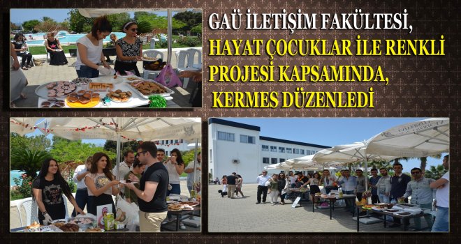 HAYAT ÇOCUKLAR İLE RENKLİ PROJESİ KAPSAMINDA, KERMES DÜZENLENDİ