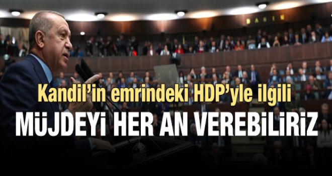 HDP'yle ilgili müjdeyi her an verebiliriz