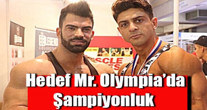 Hedef Mr. Olympia’da şampiyonluk