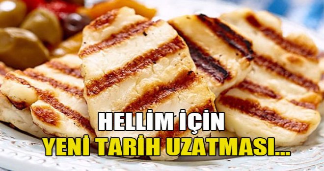 Hellim üretimi için tanınan süre uzatıldı