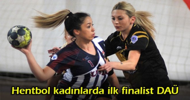 Hentbol kadınlarda ilk finalist DAÜ