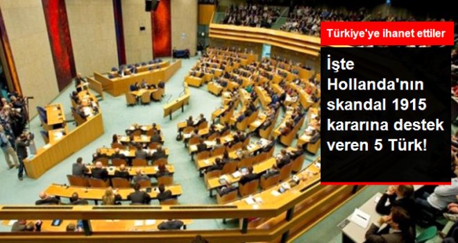 Hollanda'da Sözde 'Ermeni Soykırımı' Var Diyen 5 Türk Vekil