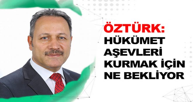 HÜKÜMET AŞEVLERİ KURMAK İÇİN NE BEKLİYOR