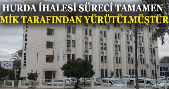 HURDA İHALESİ SÜRECİ TAMAMEN MİK TARAFINDAN YÜRÜTÜLMÜŞTÜR