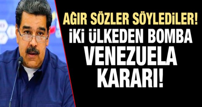 İki ülkeden bomba Venezuela kararı