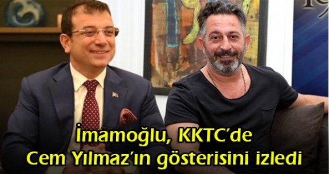 İmamoğlu, Cem Yılmaz’ın gösterisini izledi