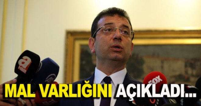 İmamoğlu mal varlığını açıkladı