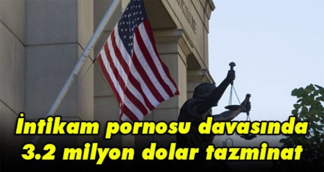 İntikam pornosu davasında 3.2 milyon dolar tazminat