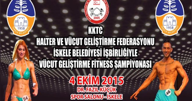 İskele'de pazar günü vücut geliştirme ve fitness şampiyonası var