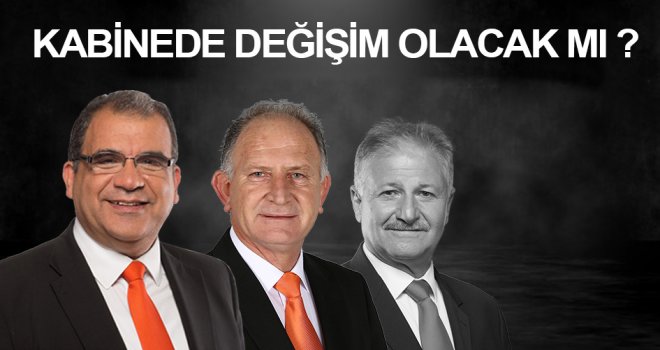 KABİNEDE DEĞİŞİM GÜNDEMDE