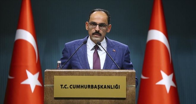 KALIN: TÜRKİYE NE BATI'DAN NE DE DÜNYANIN BAŞKA BİR YERİNDEN UZAKLAŞIYOR