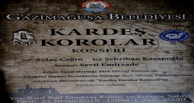 “KARDEŞ KOROLAR” KONSERİ CUMA GÜNÜ..