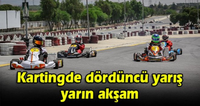 Kartingde dördüncü yarış yarın akşam