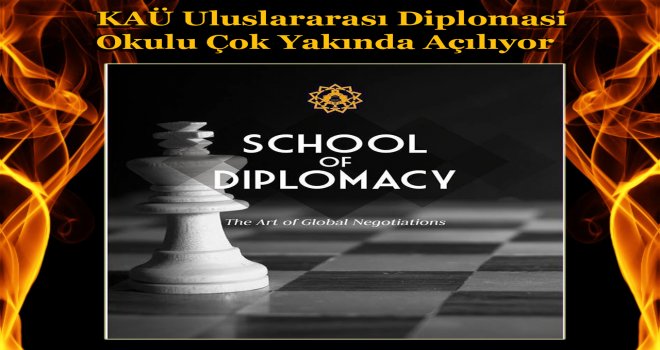 KAÜ Uluslararası Diplomasi Okulu Çok Yakında Açılıyor