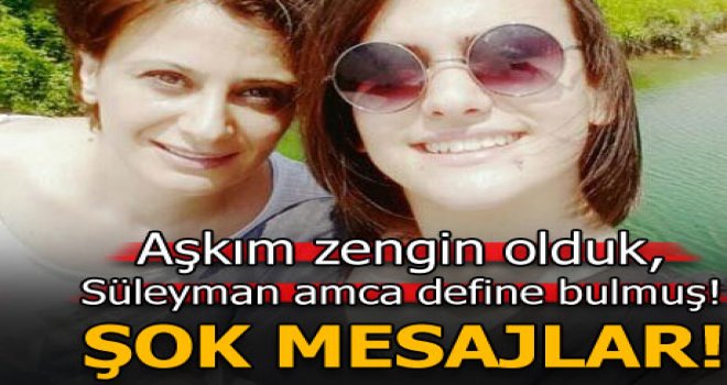 Kayıp Ecem’in son mesajları şok etti! 