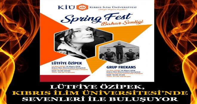 Kıbrıs İlim Üniversitesi 2018 Bahar Festivali Ünlüler Geçitine Sahne Olacak