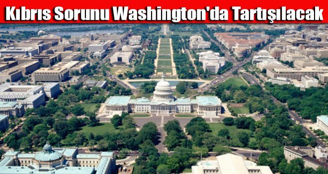 Kıbrıs sorunu Washington'da tartışılacak