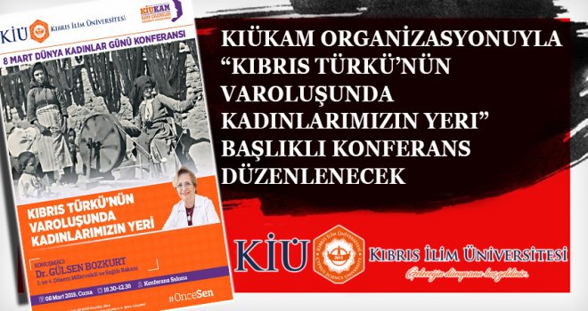 KİÜKAM'DAN 8 MART DÜNYA KADINLAR GÜNÜNE ÖZEL KONFERANS