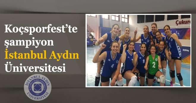 Koçsporfest’te şampiyon İstanbul Aydın Üniversitesi