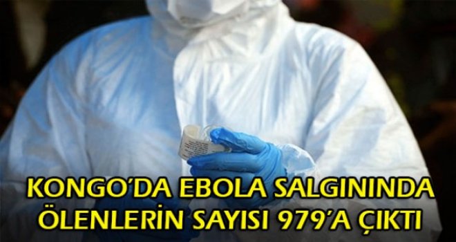 KONGO'DA EBOLA SALGININDA ÖLENLERİN SAYISI 979'A ÇIKTI