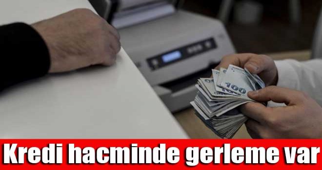 Kredi hacminde gerleme var