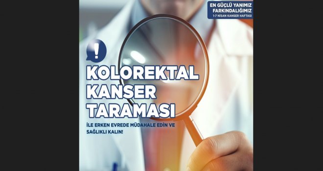 KTTB kolorektal kansere erken evrede müdahalenin önemine işaret etti