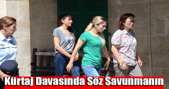 Kürtaj davasında söz savunmanın