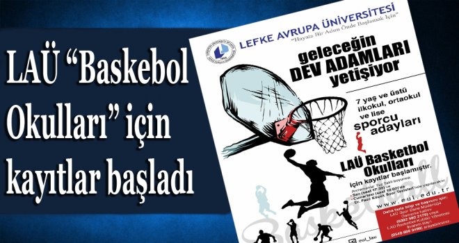 LAÜ “Baskebol Okulları” için kayıtlar başladı